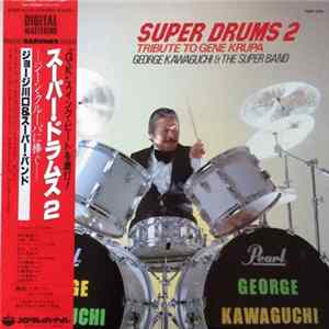 George Kawaguchi & The Super Band - Super Drums 2 Tribute To Gene Krupa FLAC album