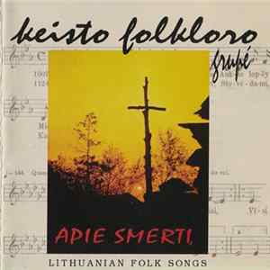Keisto Folkloro Grupė - Apie Smertį FLAC album