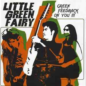 Little Green Fairy - Green Feedback On You!!! FLAC album