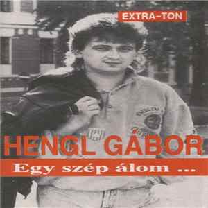 Hengl Gábor - Egy Szép Álom... FLAC album