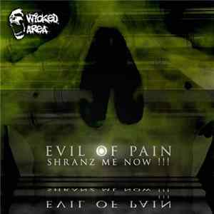 Evil Of Pain - Shranz Me Now!!! FLAC album