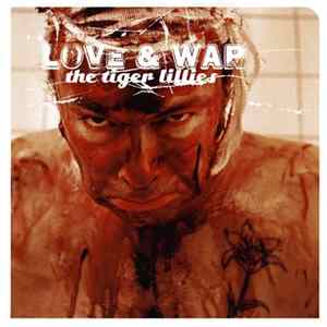 The Tiger Lillies - Love & War FLAC album