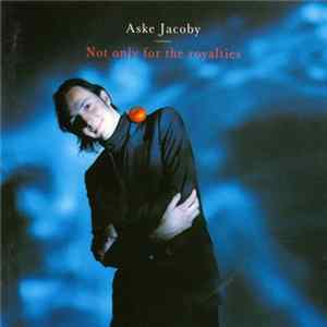 Aske Jacoby - Not Only For The Royalties FLAC album