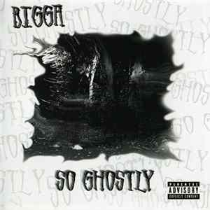 Bigga - So Ghostly FLAC album