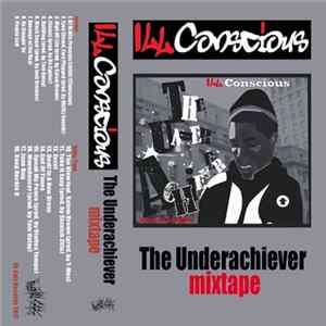 Ill Conscious - The Underachiever Mixtape FLAC album