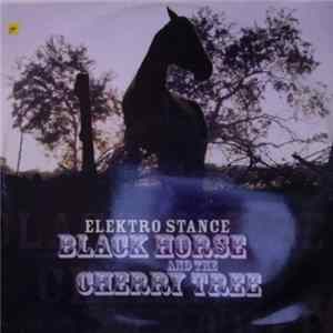 Elektro Stance - Black Horse And The Cherry Tree FLAC album