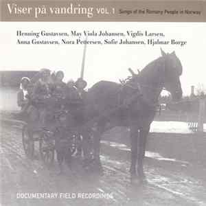 Henning Gustavsen , May Viola Johansen, Vigdis Larsen, Anna Gustavsen, Nora Pettersen, Sofie Johansen, Hjalmar Borge - Viser På Vandring Vol. 1 (Songs Of The Romany People In Norway) FLAC album