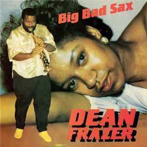 Dean Frazer - Big Bad Sax FLAC album