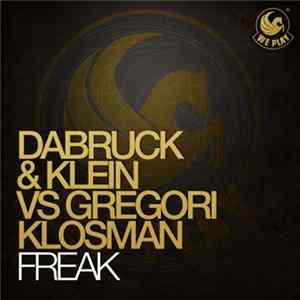 Dabruck & Klein Vs Gregori Klosman - Freak FLAC album