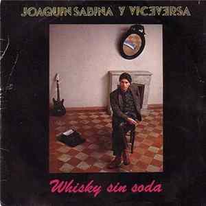 Joaquín Sabina Y Viceversa - Whisky Sin Soda FLAC album