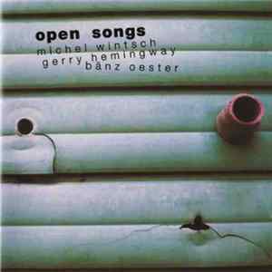 Michel Wintsch, Gerry Hemingway, Bänz Oester - Open Songs FLAC album