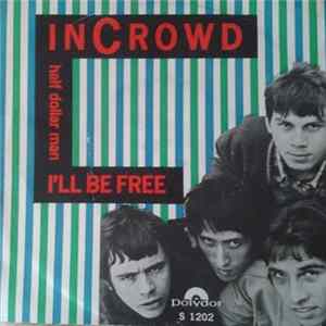 The Incrowd - I'll Be Free / Half Dollar Man FLAC album