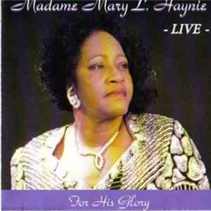 Madame Mary L. Haynie - -Live- For His Glory FLAC album