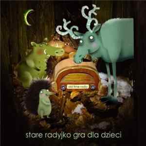 Old Time Radio - Stare Radyjko Gra Dla Dzieci FLAC album