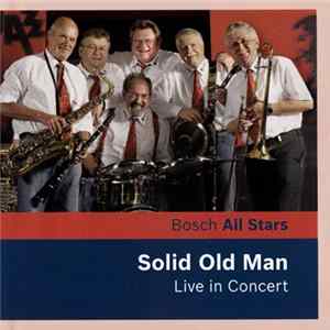 Bosch All Stars - Solid Old Man (Live In Concert) FLAC album