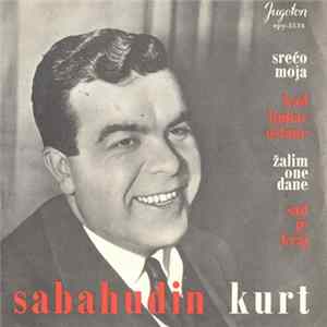 Sabahudin Kurt - Srećo Moja FLAC album