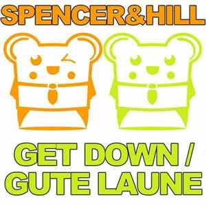 Spencer & Hill - Get Down / Gute Laune FLAC album