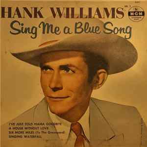 Hank Williams With His Drifting Cowboys - Sing Me A Blue Song - Vol. 3 FLAC album
