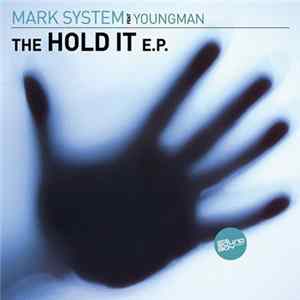 Mark System Feat. Youngman - The Hold It E.P. FLAC album