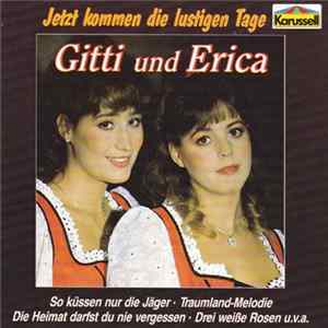 Gitti & Erika - Jetzt Kommen Die Lustigen Tage FLAC album