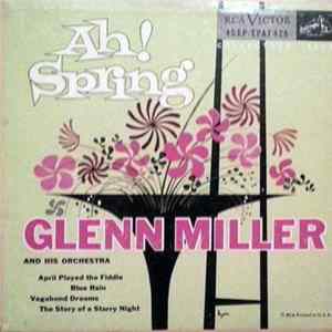 Glenn Miller And His Orchestra - Ah! Spring FLAC album