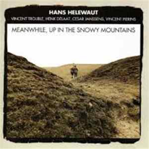 Hans Helewaut - Meanwhile, Up In The Snowy Mountains FLAC album