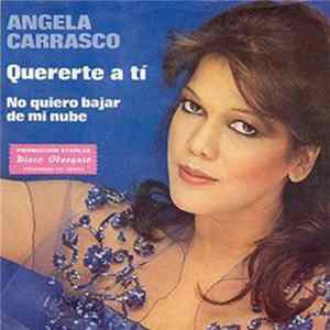 Angela Carrasco - Quererte A Ti / No Quiero Bajar De Mi Nube FLAC album