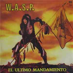 W.A.S.P. - El Ultimo Mandamiento FLAC album