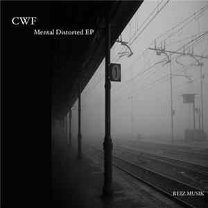 CWF - Mental Distorted EP FLAC album