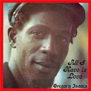 Gregory Isaacs - All I Have Is Love FLAC album