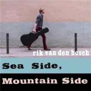 Rik van den Bosch - Sea Side, Mountain Side FLAC album