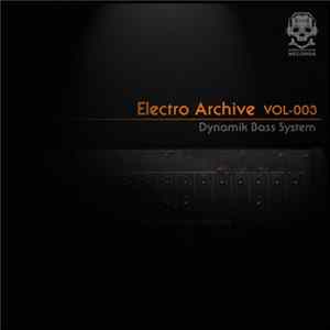 Dynamik Bass System - Electro Archive Vol-003 FLAC album