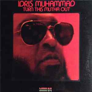 Idris Muhammad - Turn This Mutha Out FLAC album