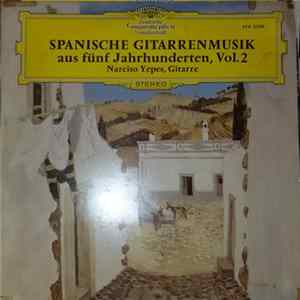 Narciso Yepes - Spanische Gitarrenmusik Aus Fünf Jahrhunderten, Vol.2 FLAC album
