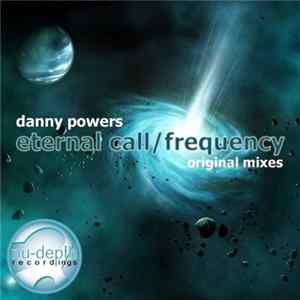 Danny Powers - Eternal Call / Frequency FLAC album