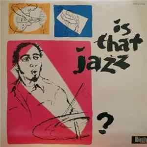 Various - Is That Jazz? FLAC album