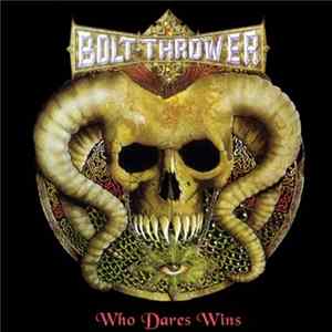 Bolt Thrower - Who Dares Wins FLAC album