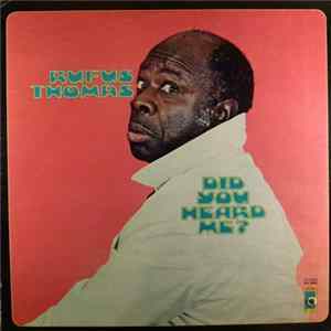 Rufus Thomas - Did You Heard Me? FLAC album