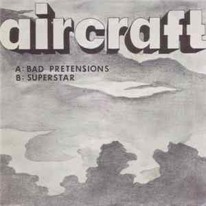Aircraft - Bad Pretensions / Superstar FLAC album