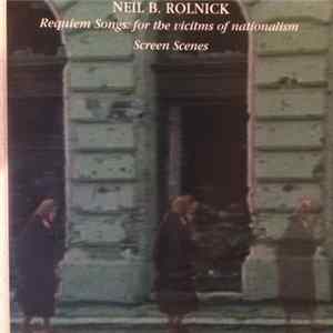 Neil B. Rolnick - Requiem Songs - Screen Scenes FLAC album