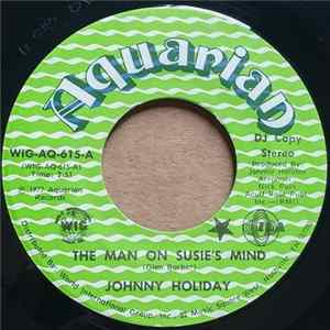 Johnny Holiday - The Man On Susie's Mind / My Heart Is Bubblin FLAC album