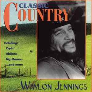 Waylon Jennings - Classic Country FLAC album
