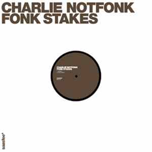 Charlie Notfonk - Fonk Stakes FLAC album