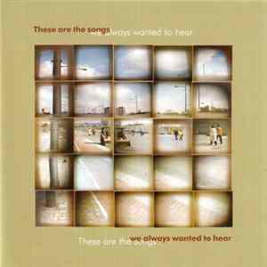 Various - These Are The Songs We Always Wanted To Hear FLAC album