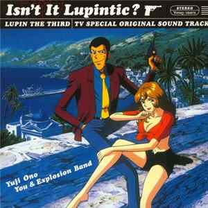 Yuji Ono, You & Explosion Band - Isn't It Lupintic?: Lupin The Third TV Special Original Sound Track FLAC album