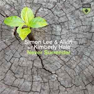 Simon Lee & Alvin w/ Kimberly Hale - Never Surrender FLAC album