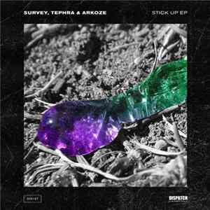 Survey, Tephra & Arkoze - Stick Up EP FLAC album