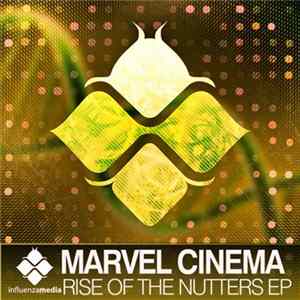 Marvel Cinema - Rise Of The Nutters EP FLAC album