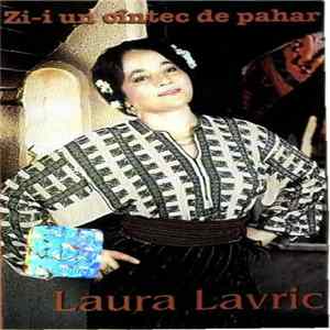 Laura Lavric - Zi-i Un Cîntec De Pahar FLAC album