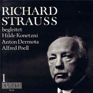 Richard Strauss, Anton Dermota, Hilde Konetzni, Alfred Poell - Richard Strauss Begleitet Hilde Konetzni , Anton Dermota , Alfred Poell FLAC album